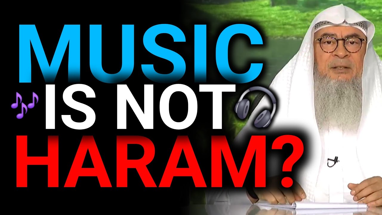 Why Some People Insist That Music is Not Haram? | Sheikh Assim Al Hakeem