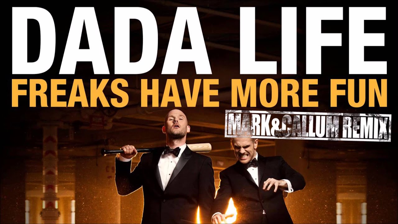 Dada Life - Freaks Have More Fun (Mark&Callum Remix) *SUPPORTED BY LEVITO*