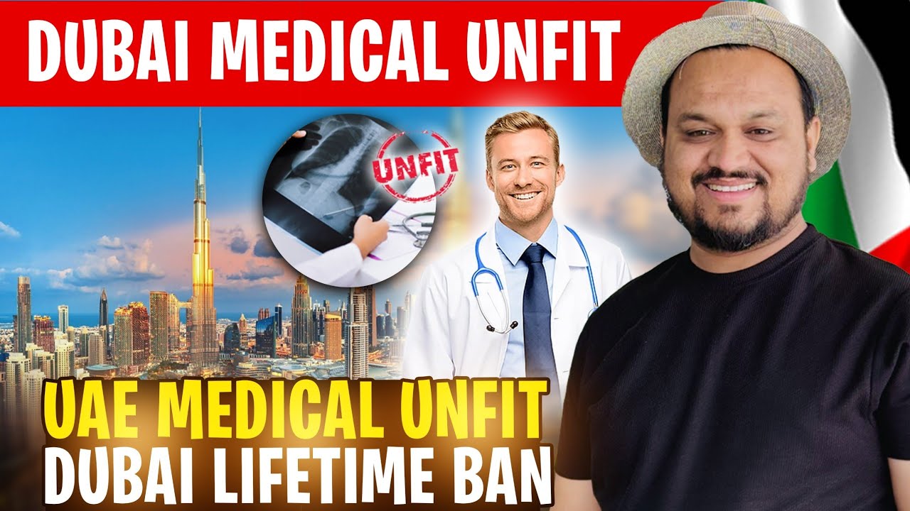 Dubai Medical Unfit | UAE Medical Unfit | Dubai Medical Test | Dubai Lifetime Ban