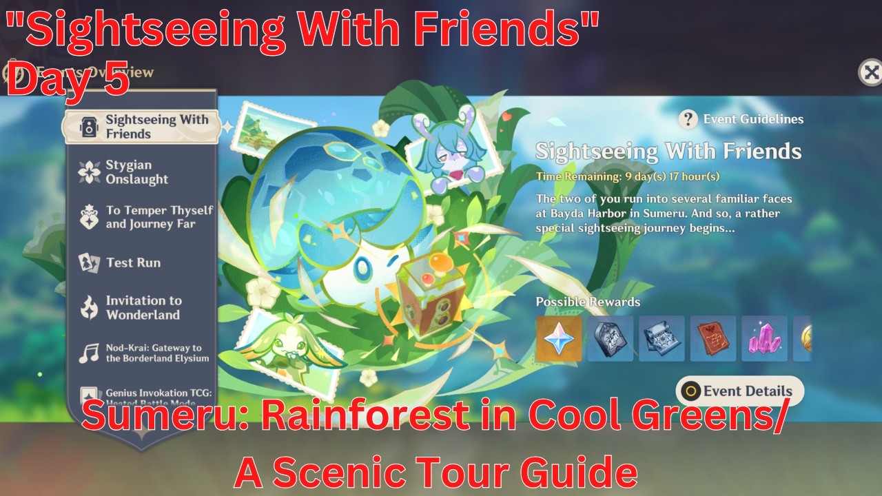 Sightseeing With Friends Day 5 Sumeru: Rainforest in Cool Greens Guide【Genshin 6.4 Luna V】