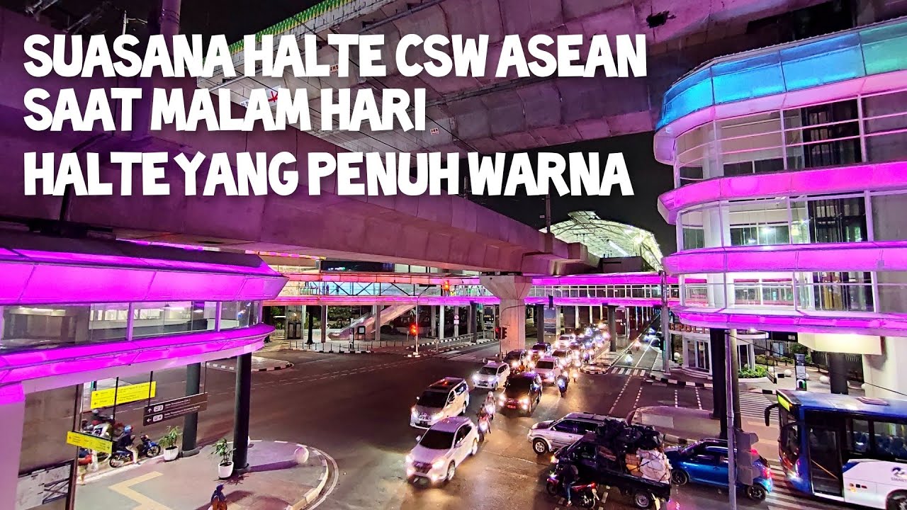 Keliling Halte Transjakarta CSW Asean saat Malam Hari - Diterangi Lampu Warna Warni