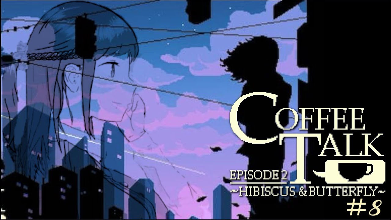 ミルク系のメニューまだお出ししてないね【Coffee Talk Episode 2: Hibiscus & Butterfly】
