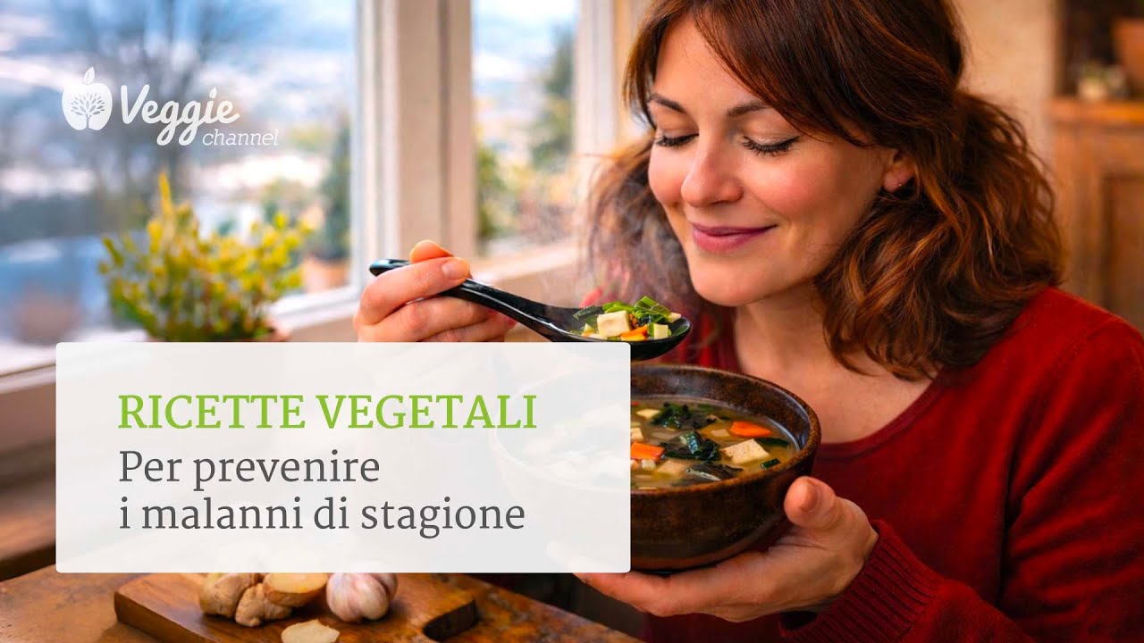 Ricette vegetali per prevenire i malanni di stagione