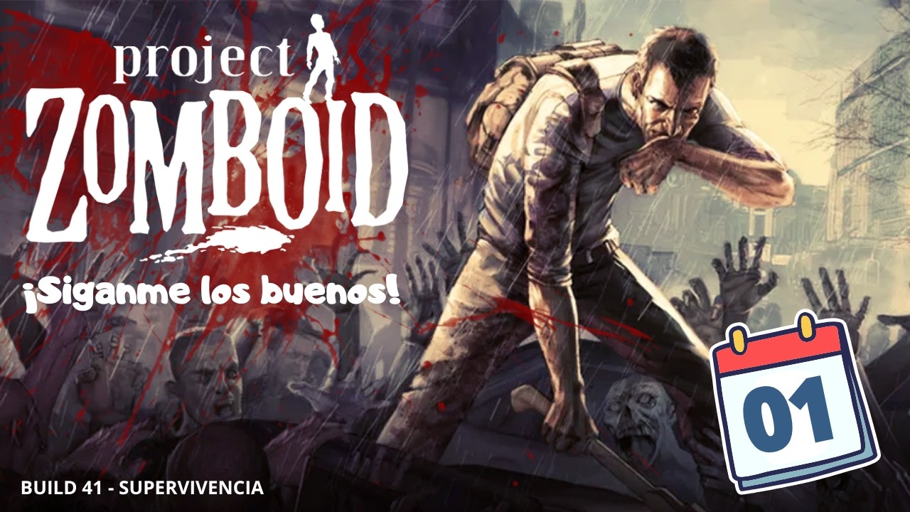 ¡Siganme los buenos! - Project Zomboid Gameplay Español - Dia 1