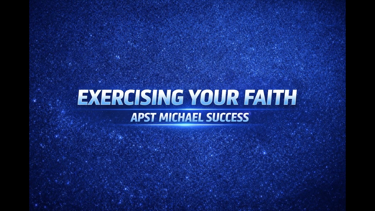 EXERCISING YOUR FAITH