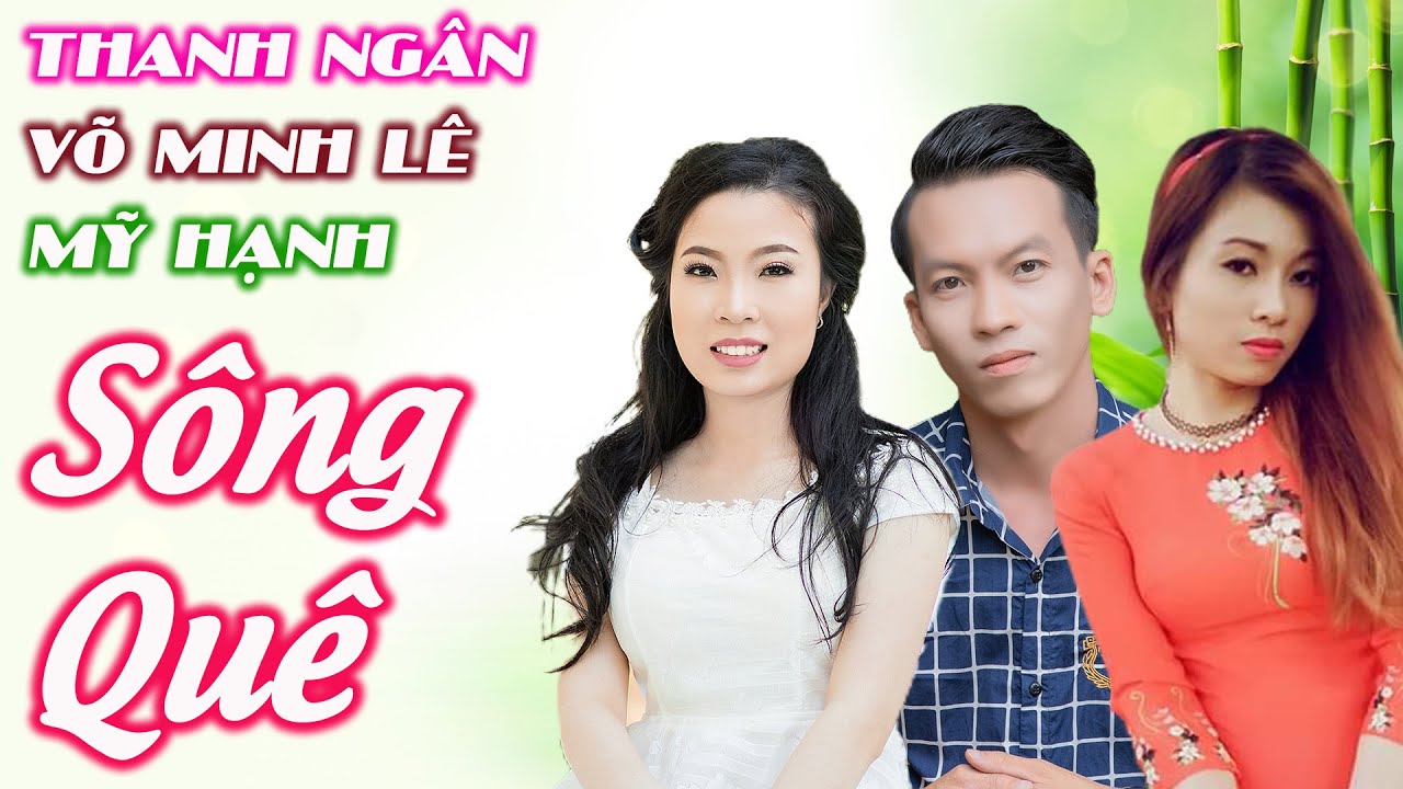 Lk Rumba Người Tình Không Đến, Sông Quê, Tam Ca Hay Đê Mê  - Thanh Ngân, Võ Minh Lê, Mỹ Hạnh