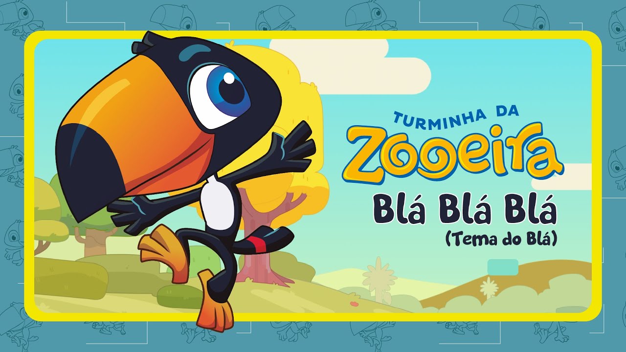 Turminha da Zooeira - Blá Blá Blá (Canção do Blá)