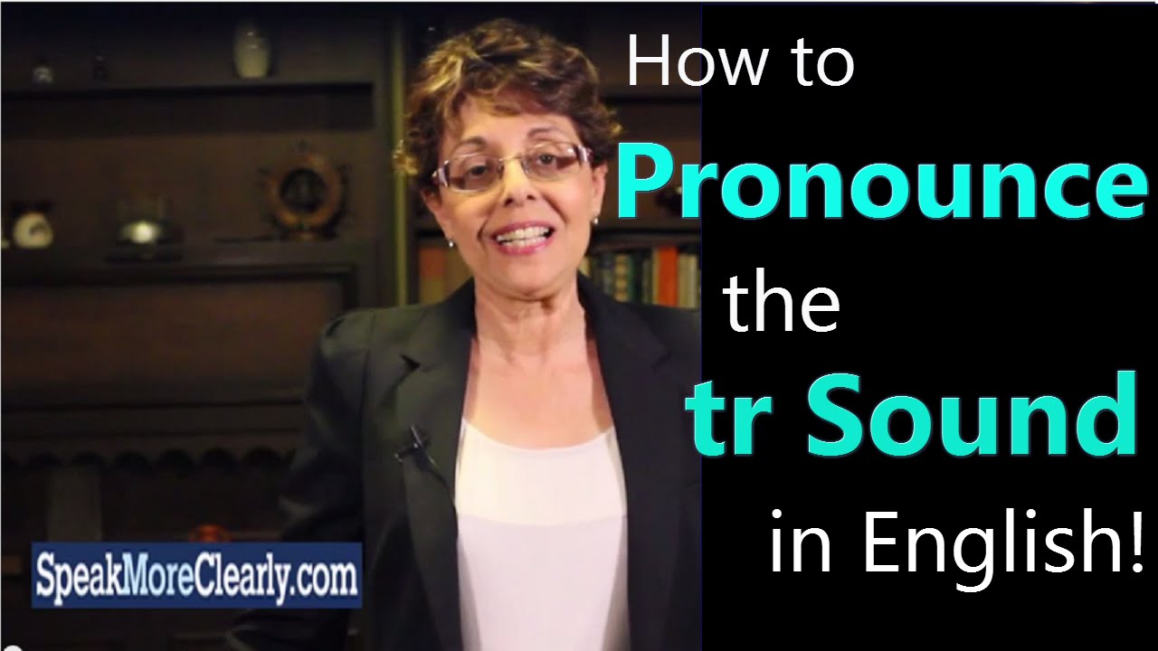 How to Pronounce the tr Sound
