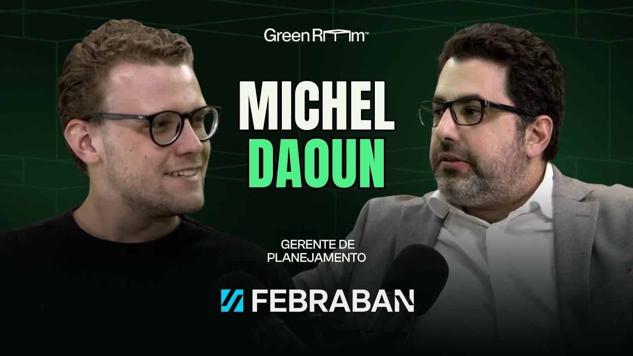 Green Room #14: Febraban - Michel Daoun, Gerente de Planejamento