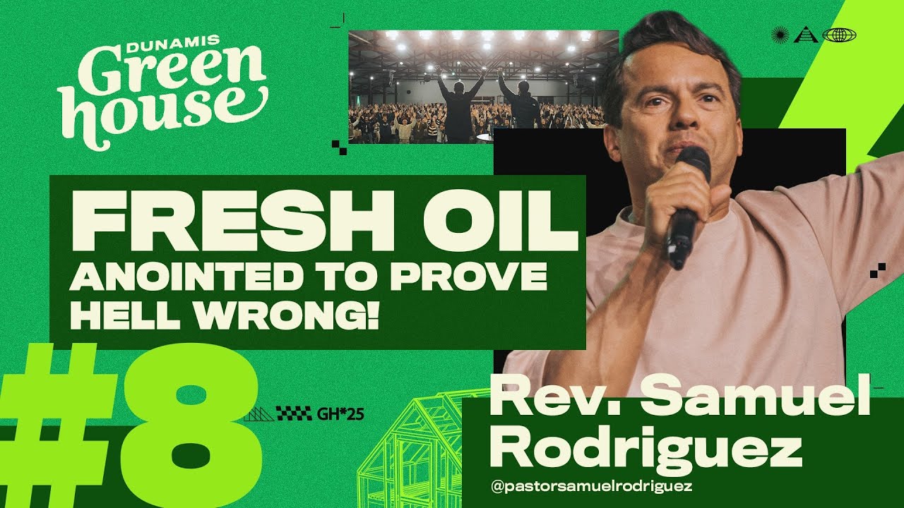 DUNAMIS GREENHOUSE 25 // Revival Night #08 // Rev. Samuel Rodriguez
