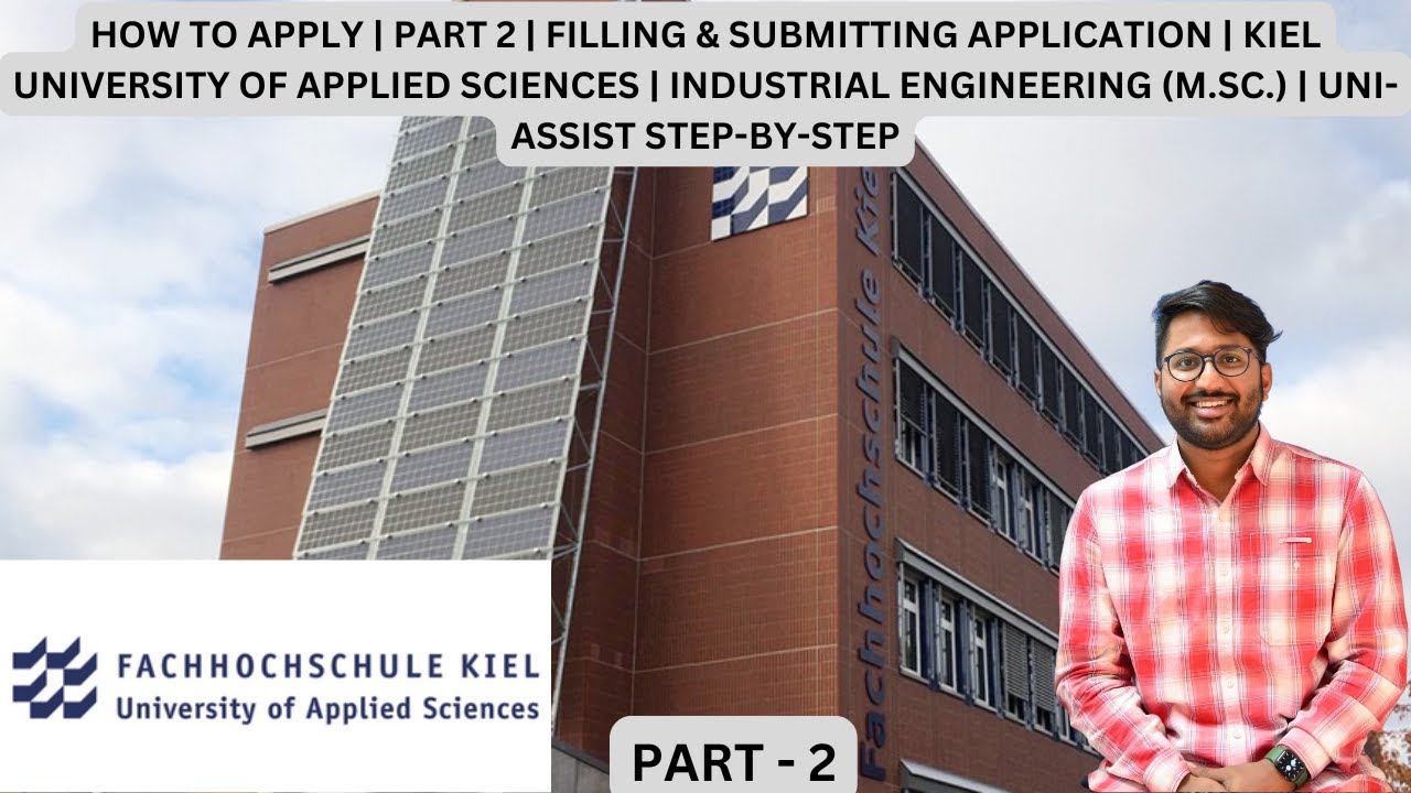 HOW TO APPLY | FILLING & SUBMITTING APPL. | KIEL UNI| INDUSTRIAL ENGINEERING | UNI-ASSIST | PART 2