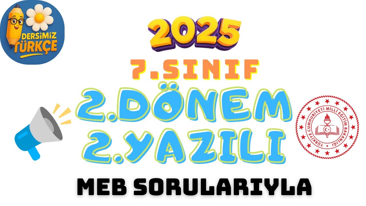7. Sınıf Türkçe 2. Dönem 2. Yazılı Sınav Soru Çözümleri (2025)
