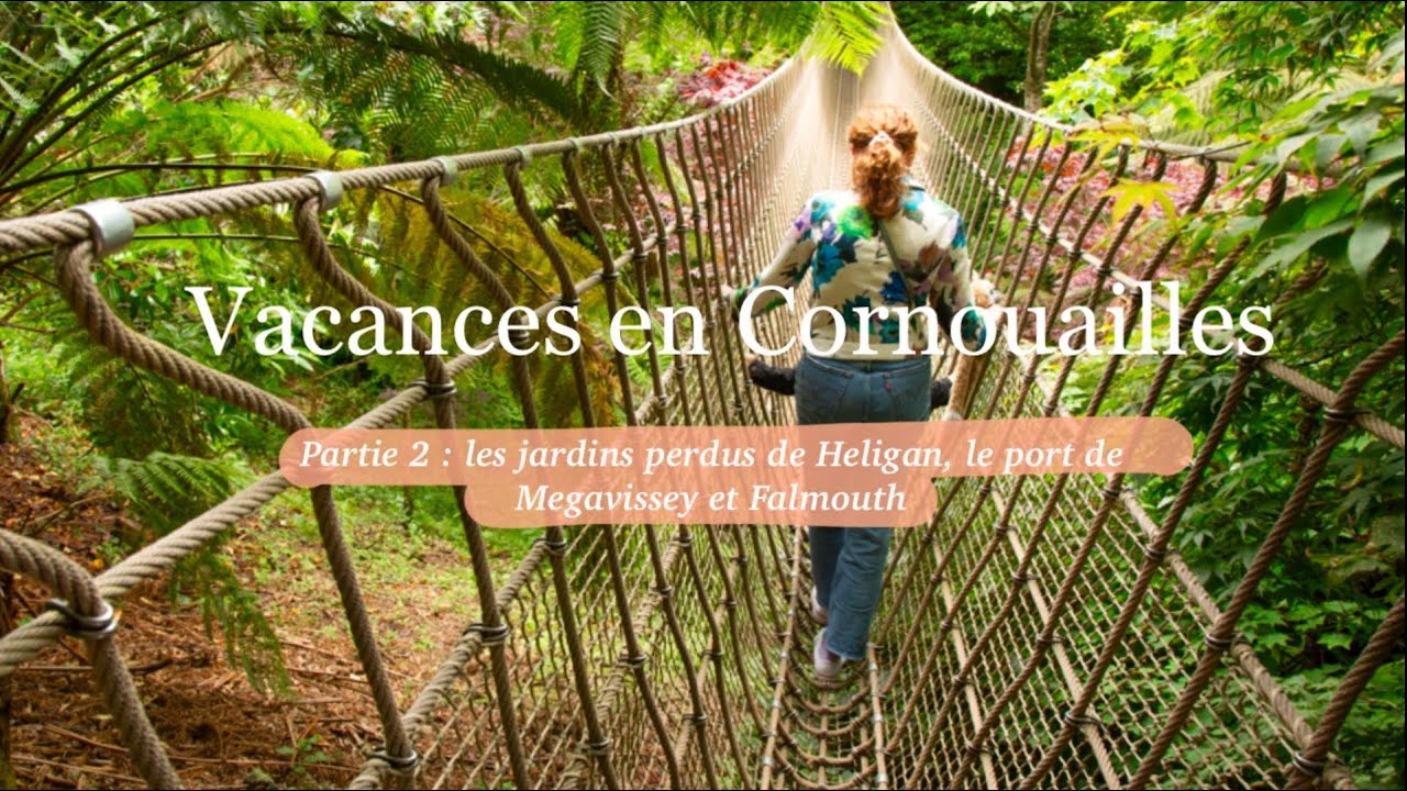 Voyage en Cornouailles partie 2 : les jardins perdus de Heligan, le port de Megavissey et Falmouth