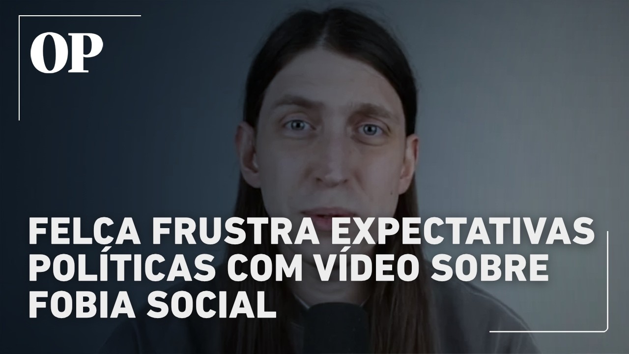 Felca frustra expectativas pol&iacute;ticas com v&iacute;deo sobre fobia social