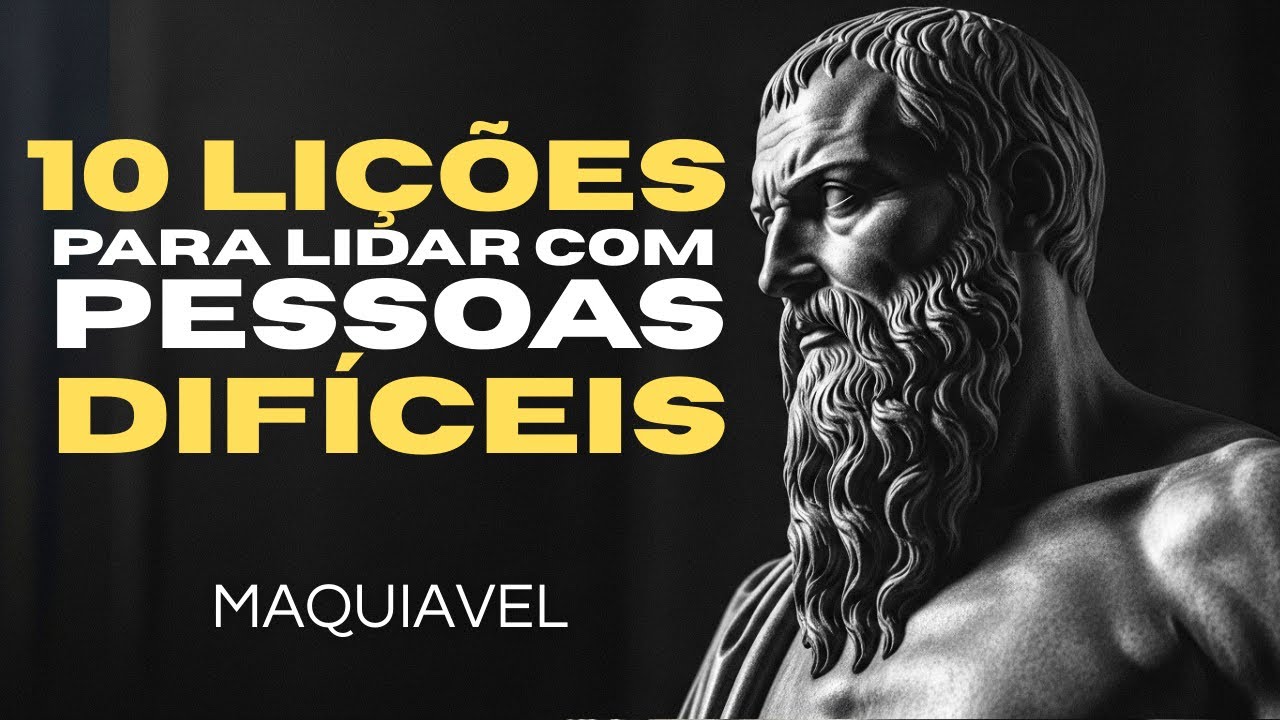 10 LIÇÕES PARA LIDAR COM PESSOAS DIFÍCEIS - MAQUIAVEL