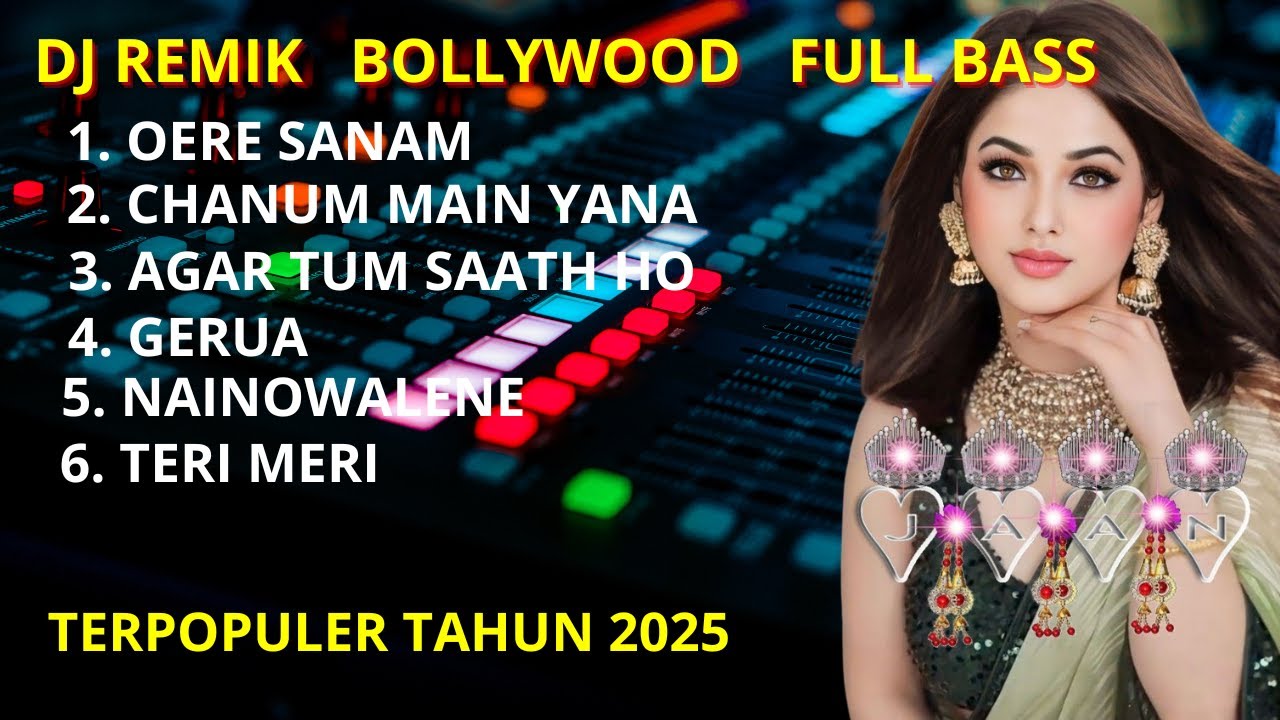 DJ INDIA TERBARU 2025 FULL ALBUM || NAINOWALE NE FULL BASS VIRAL