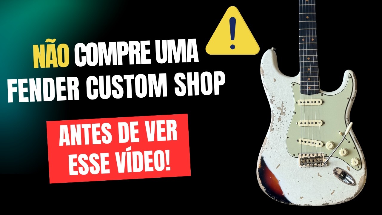 Cuidado! Não compre Fender Custom Shop sem ver esse vídeo.
