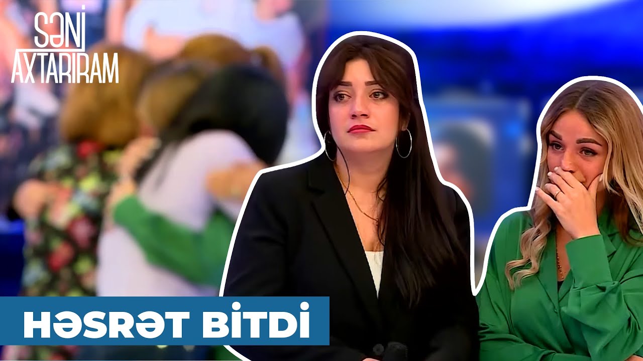 Səni Axtarıram | İllər sonra Elmirə və Səbinə ata qohumlarına qovuşdu