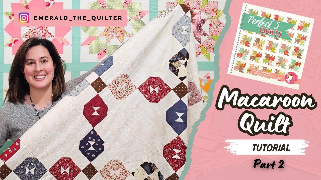 Macaroon Quilt Tutorial Part 2 | Perfect 5 Quilts | A 4 Charm Pack Quilt!