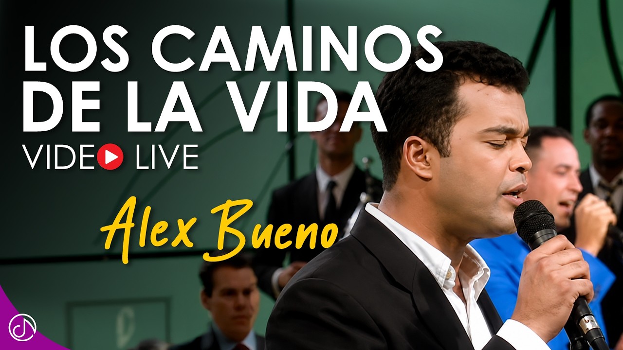 Los CAMINOS De La Vida 🎶 - Alex Bueno [Video Live]