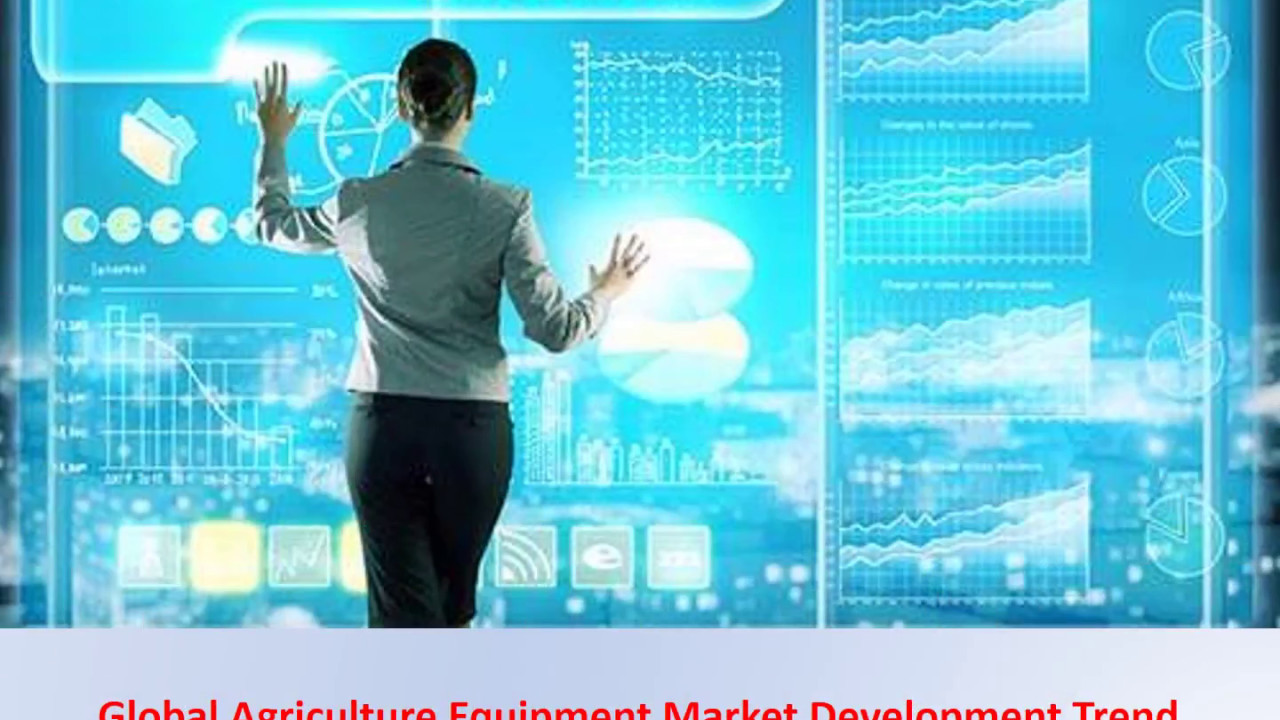 Global Agriculture Equipment Market Development Trend Analysis Report 2017-2021