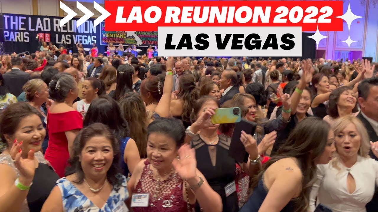 The Lao Reunion 2022 - Paris Hotel, Las Vegas.
