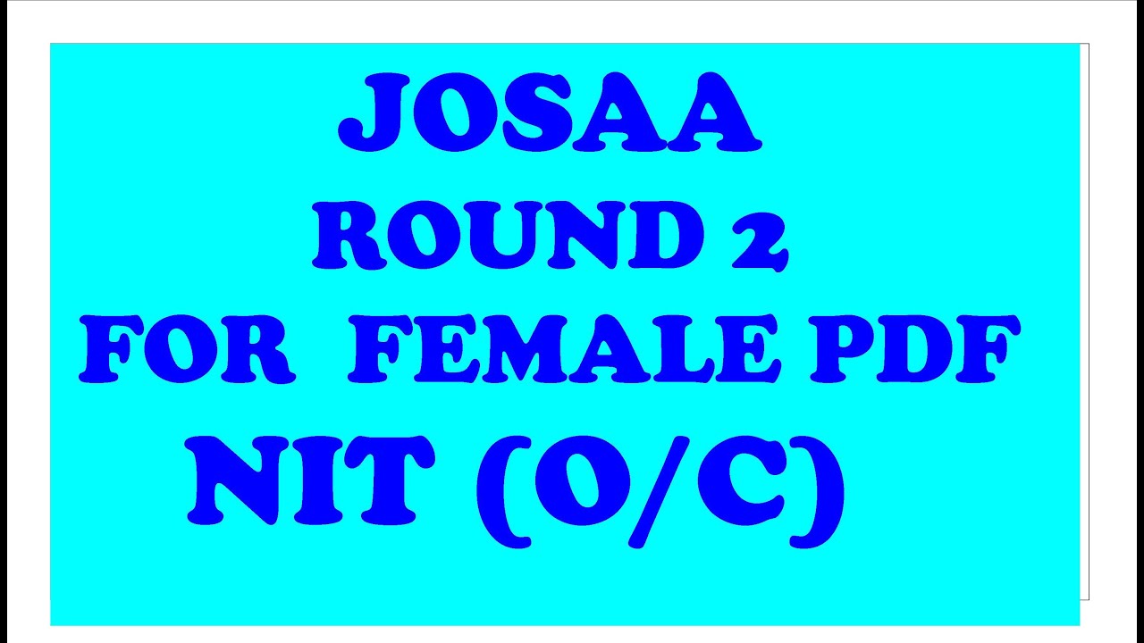 JOSAA ROUND 2 FEMALE CANDIDATE ALL  NIT OPENING AND CLOSING RANK ROUND 2 JEE MAIN RANK WISE FEMALE