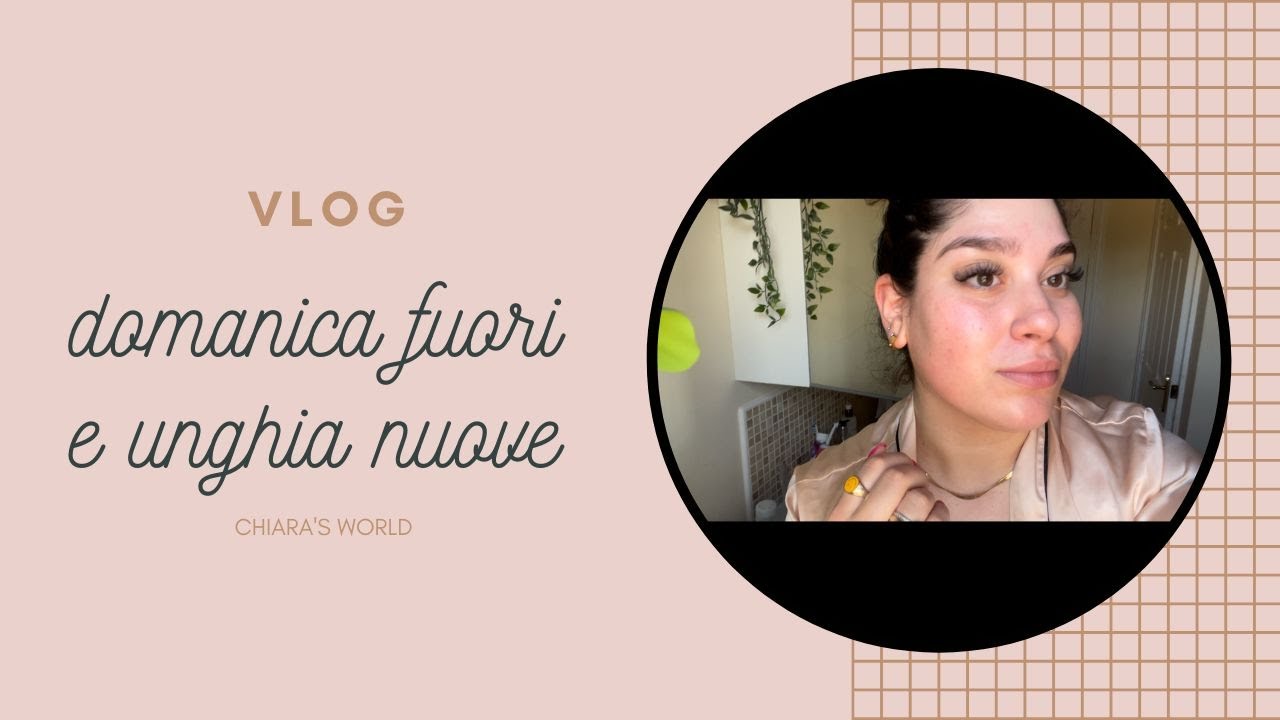 VLOG|| UNA DOMENICA FUORI E VADO A FARE LE UNGHIA || CHIARA'S WORLD ✨