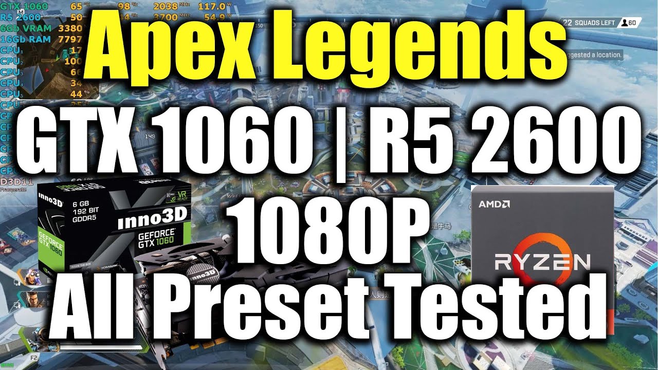 Apex Legends - GTX 1060 | Ryzen 5 2600 | All Preset 1080P