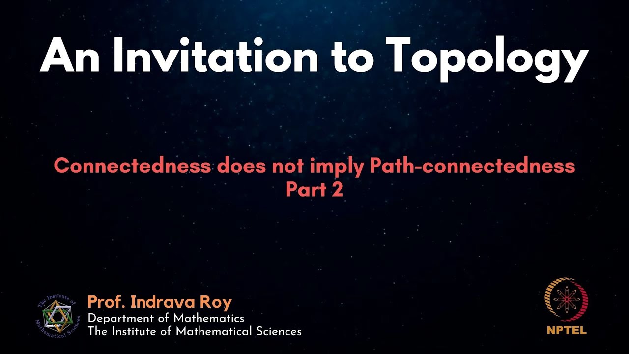mod06lec36 - Connectedness does not imply Path-connectedness - Part 2