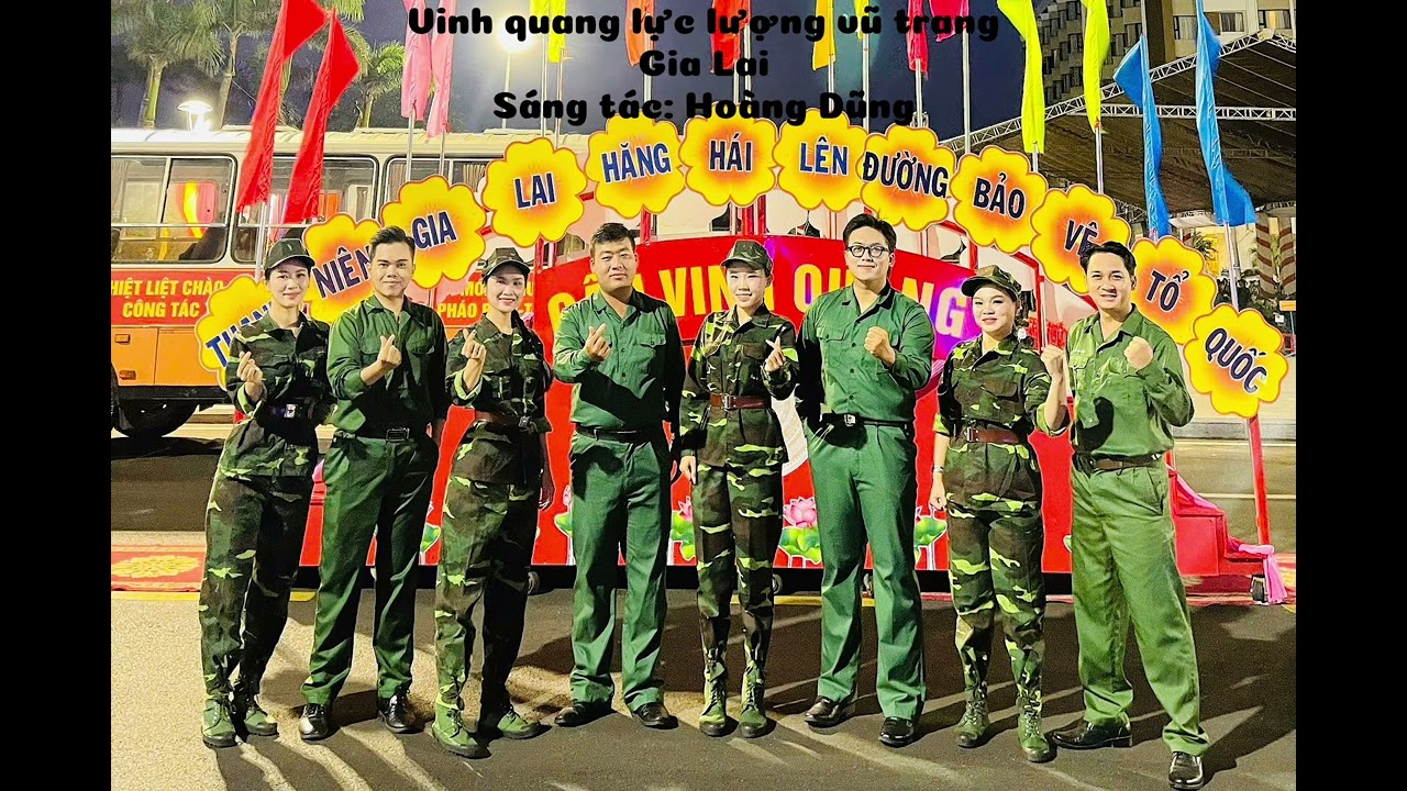 Vinh quang lực lượng vũ trang Gia Lai// Sáng tác Hoàng Dũng//CLB Văn nghệ sĩ trẻ tỉnh Gia Lai