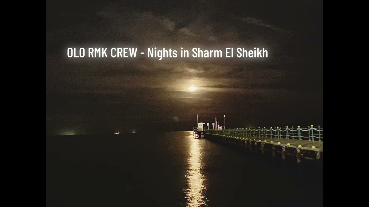 OLO RMK CREW - Nights in Sharm El Sheikh
