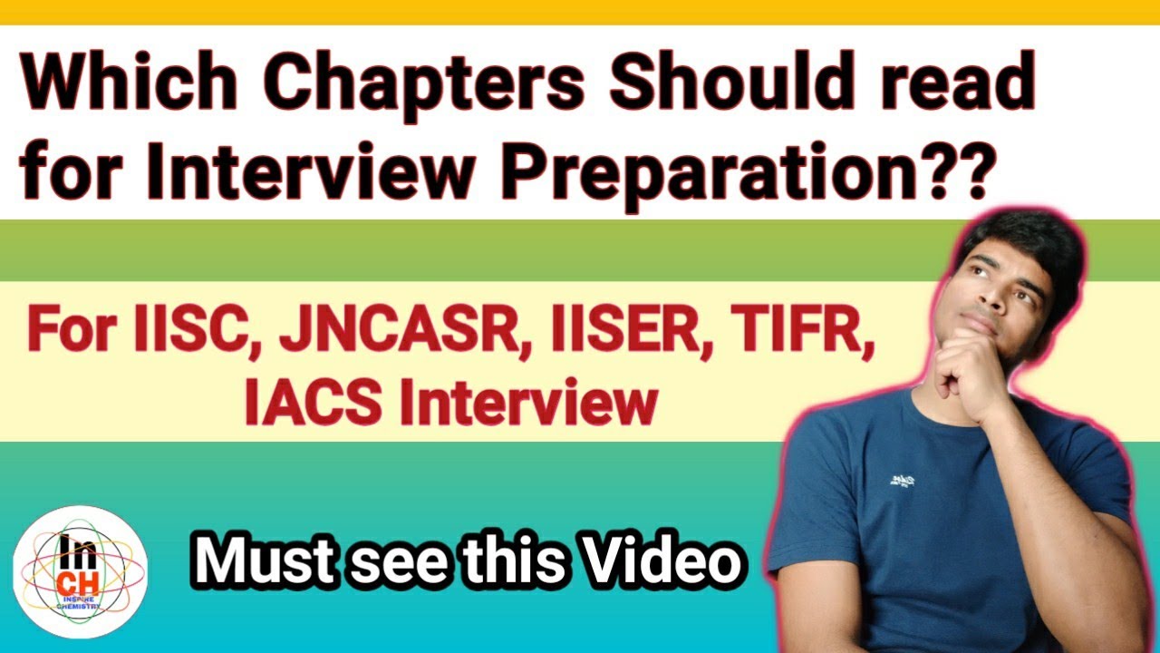 The Most important Chapters and Topics for Interview Preparation in IISC/JNCASR/IISER/TIFR/IACS  👍