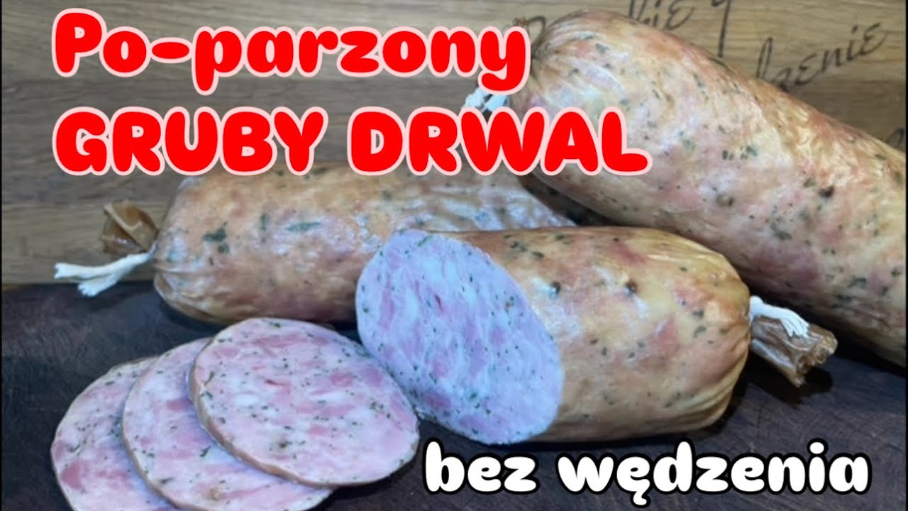 Gruby DRWAL w wersji parzonej…