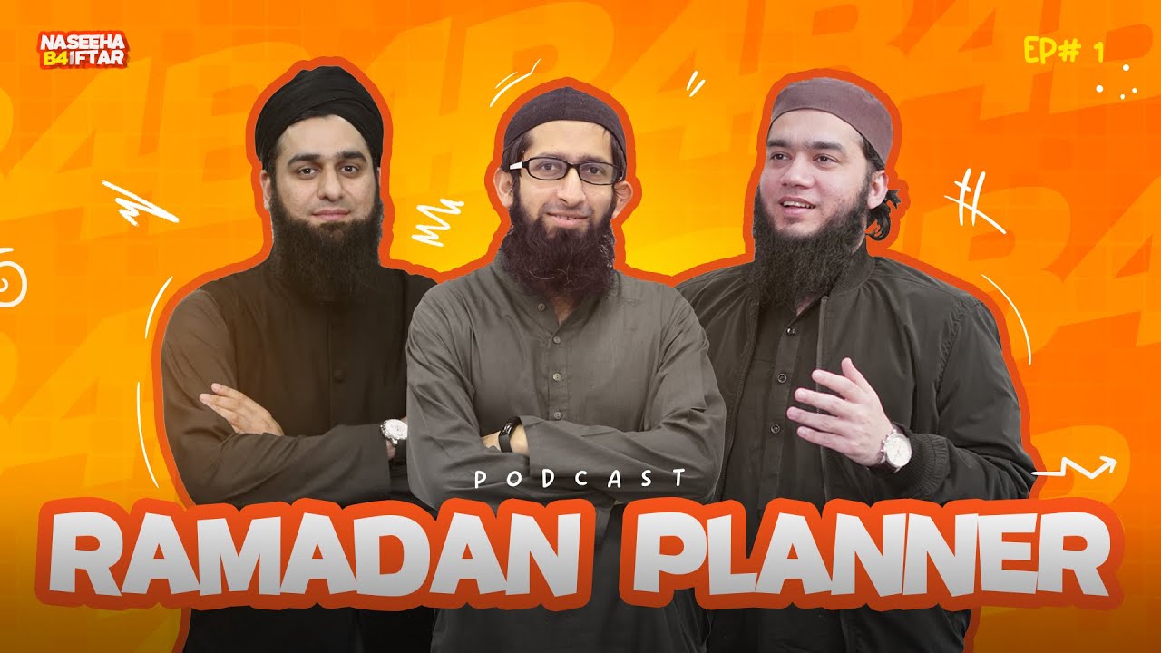 Ramadan Planner | Naseeha B4 Iftar | Podcast 01