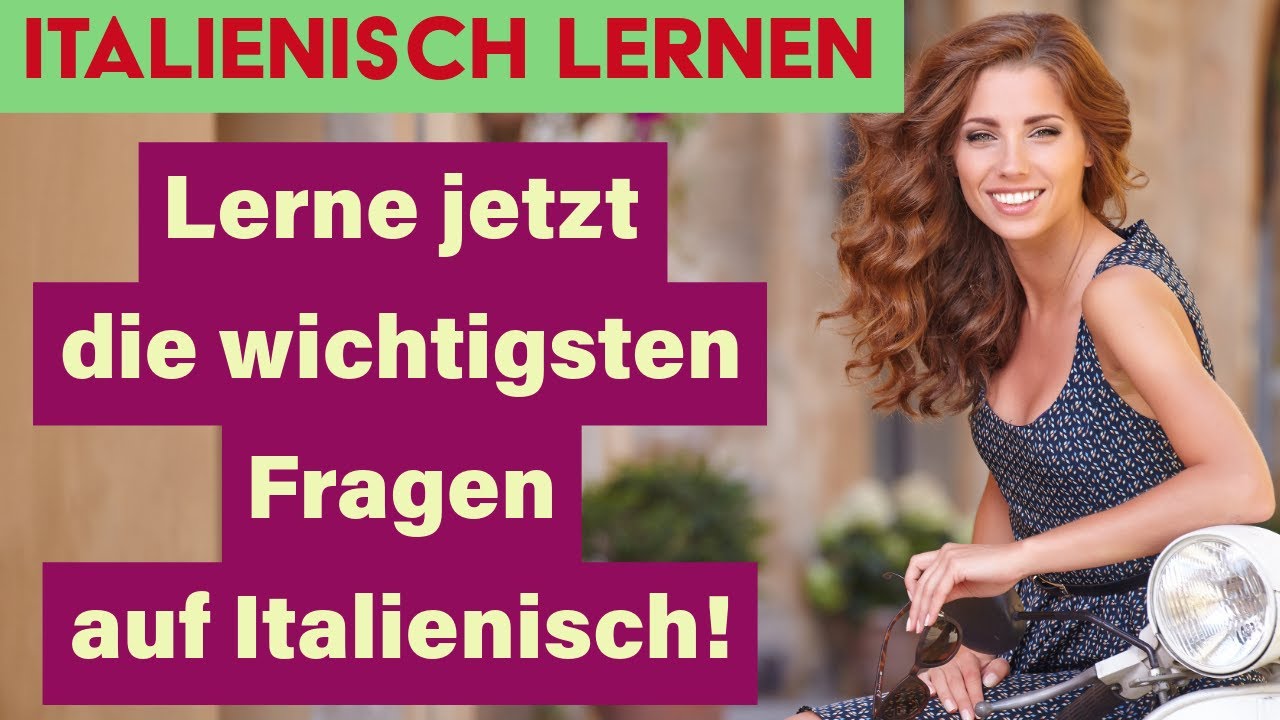 Italienisch lernen: Wichtige Fragen stellen – für Anfänger