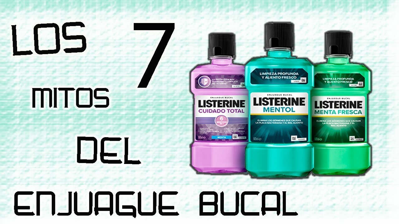 Enjuague bucal &iquest;C&oacute;mo se usa el enjuague bucal? Los 7 mitos del enjuague bucal.