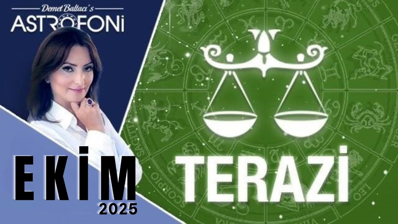Terazi Burcu, Ekim 2025, Aylık Bur&ccedil; Yorumları, Astrolog Demet Baltacı ile Astroloji haber bur&ccedil;lar