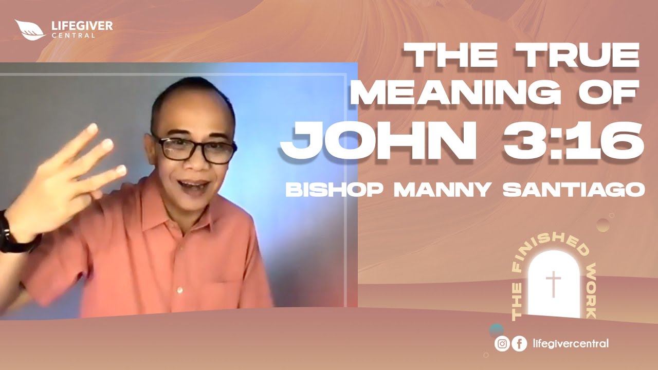 The True Meaning of John 3:16 | Bishop Manny Santiago