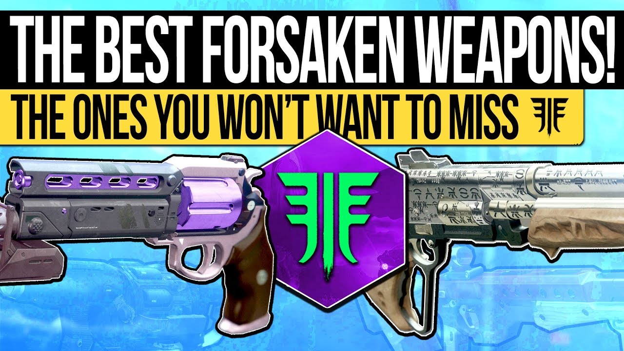 Destiny 2 | Ten UNMISSABLE Forsaken Weapons! - Best DLC Weapons & Ones You DON'T Want to Miss!
