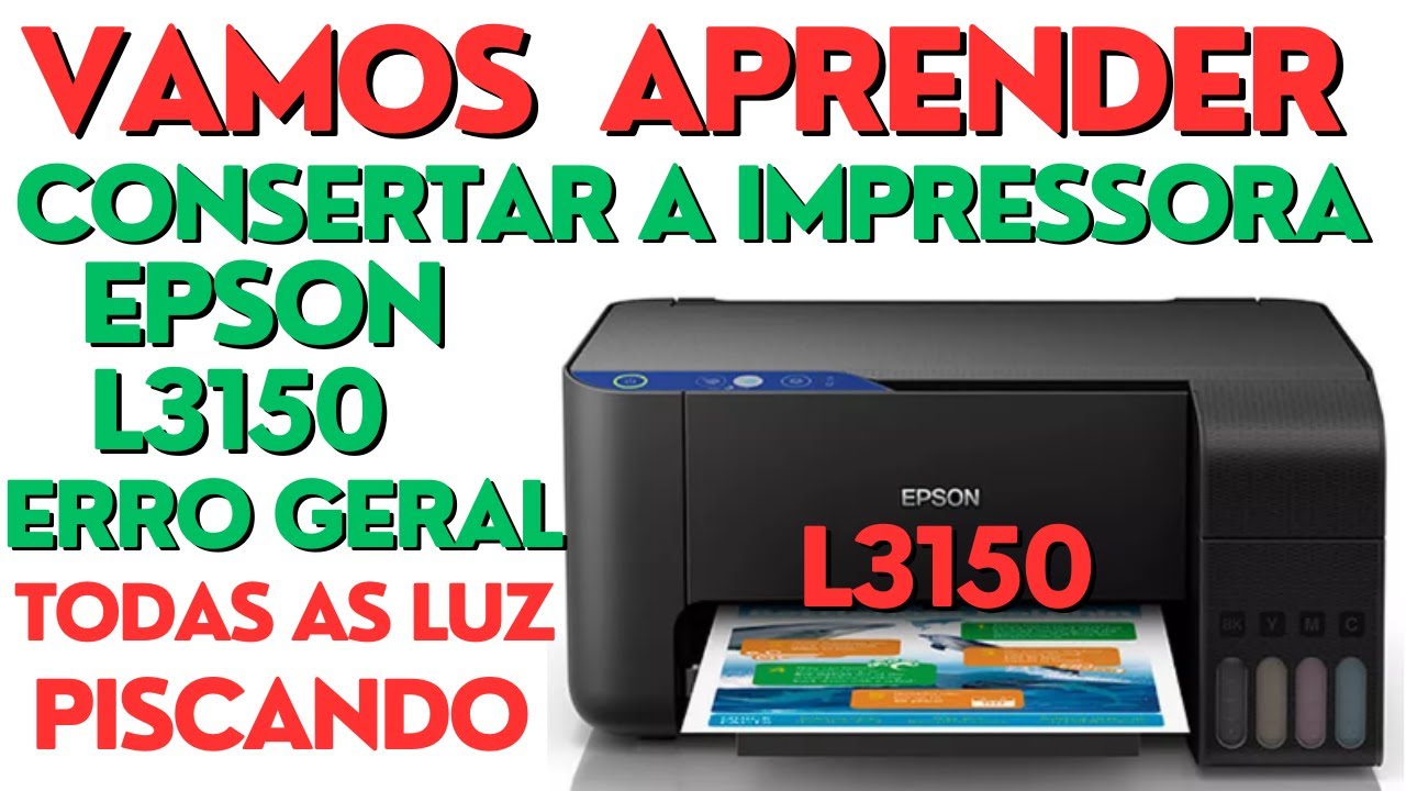 Vamos Aprender a Consertar a Impressora Epson L3150 Erro Geral