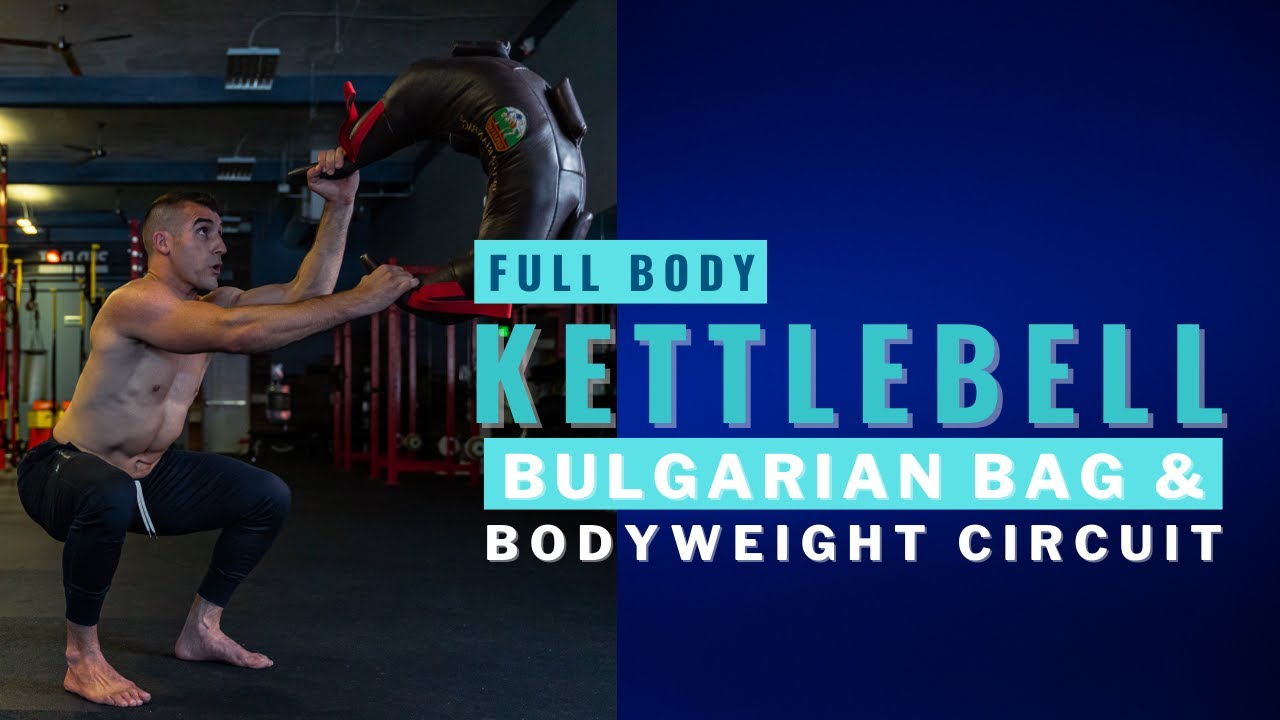 Full Body Circuit: Kettlebells, Bulgarian Bag & Bodyweight