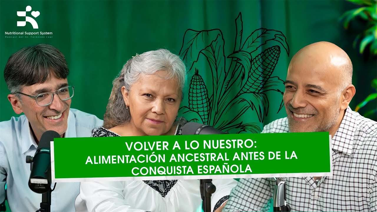 Episodio 09 - Volver a lo nuestro: Alimentación ancestral antes de la conquista española