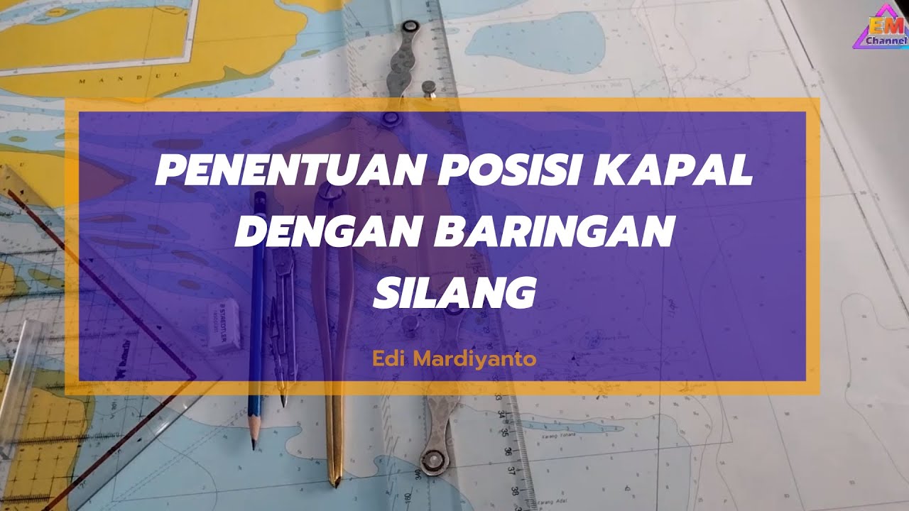 Menentukan Posisi Kapal dengan Baringan Silang
