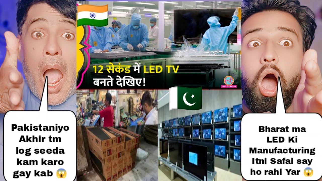 Led Tv Manufacturing In India Vs Led TV Manufacturing In Pakistan | Pakistani Reactions