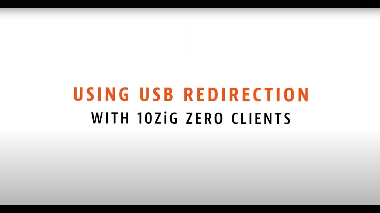 How To: Using USB Direction with 10ZiG Zero Clients