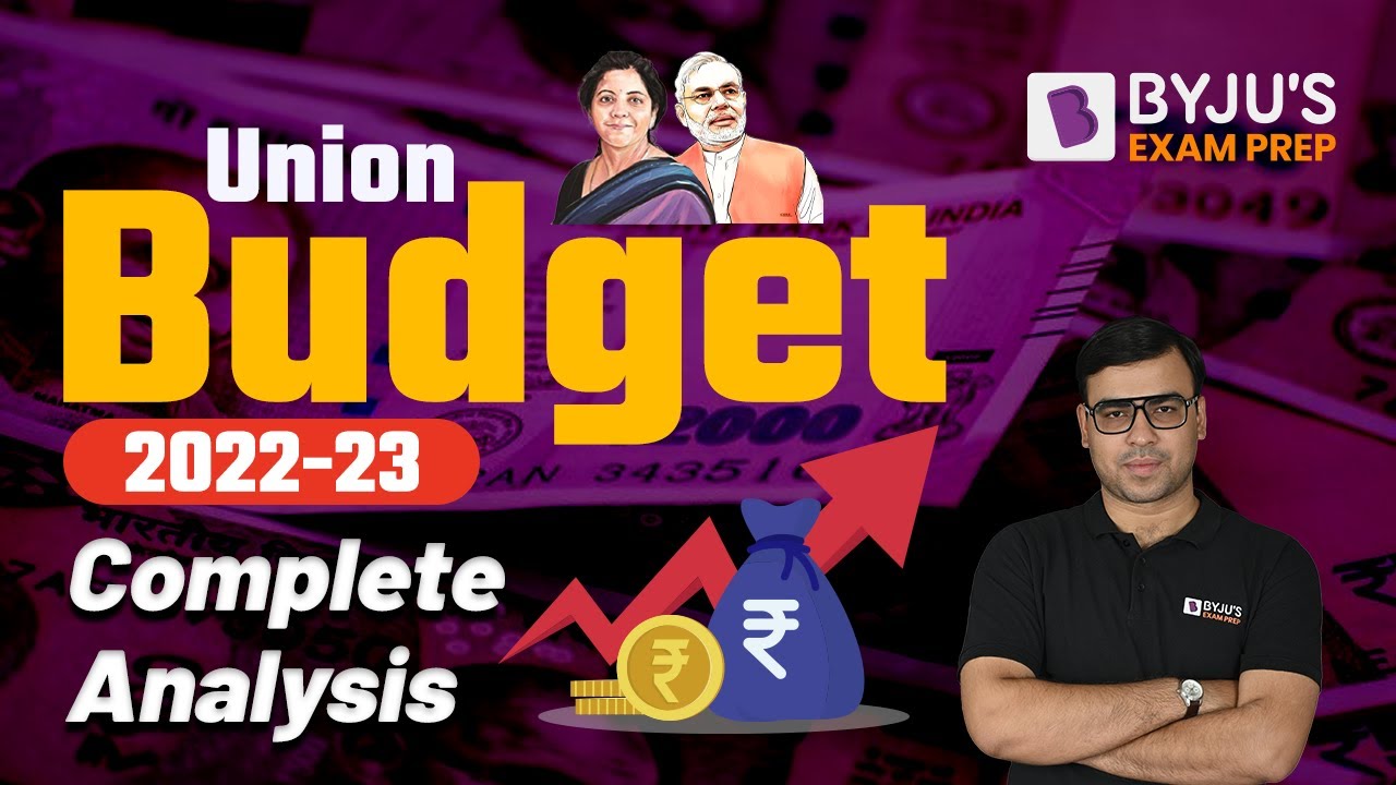 Union Budget 2022-23 | Complete Analysis & Key Points | Salik Ahmad | BYJU&rsquo;S Exam Prep