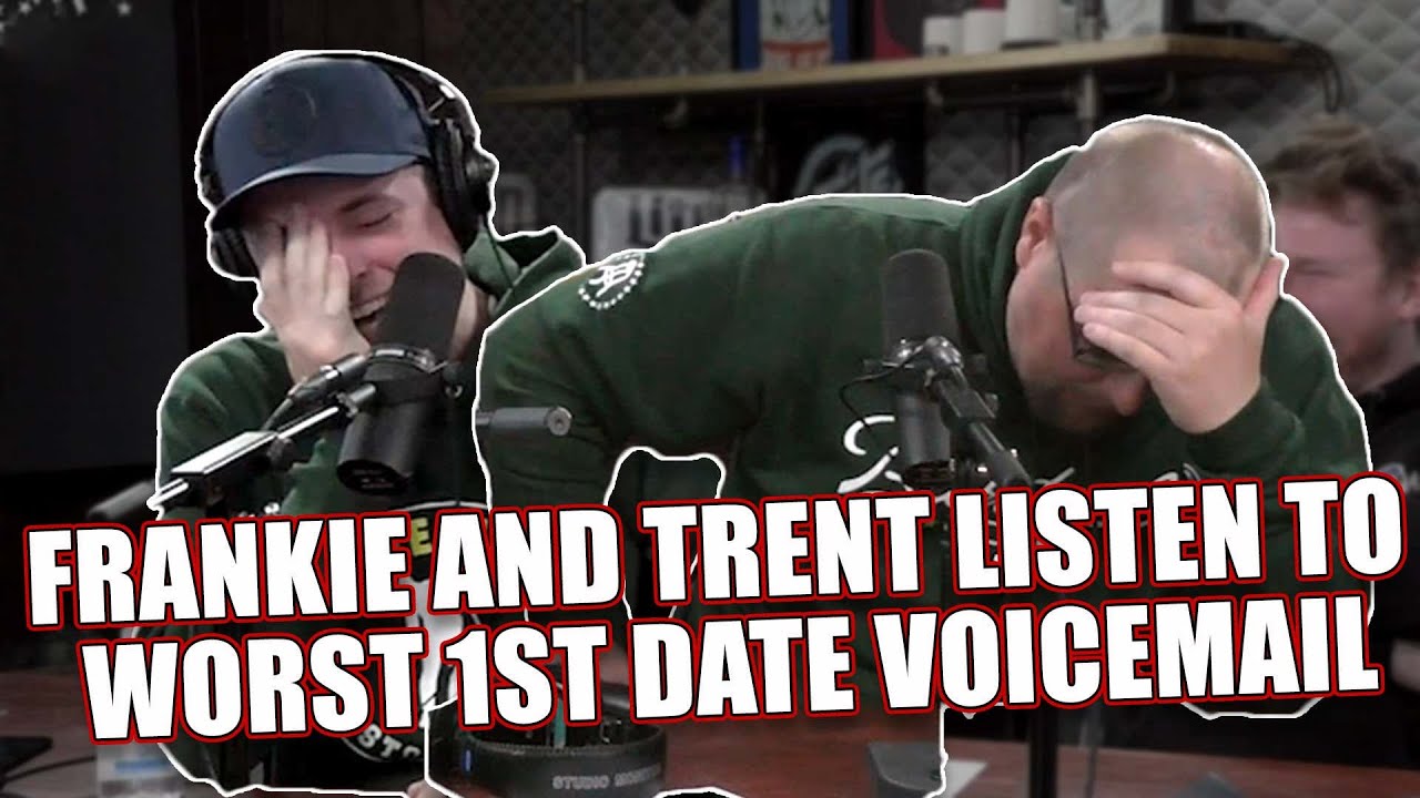Frankie and Trent Listen to the Worst Date Voicemail