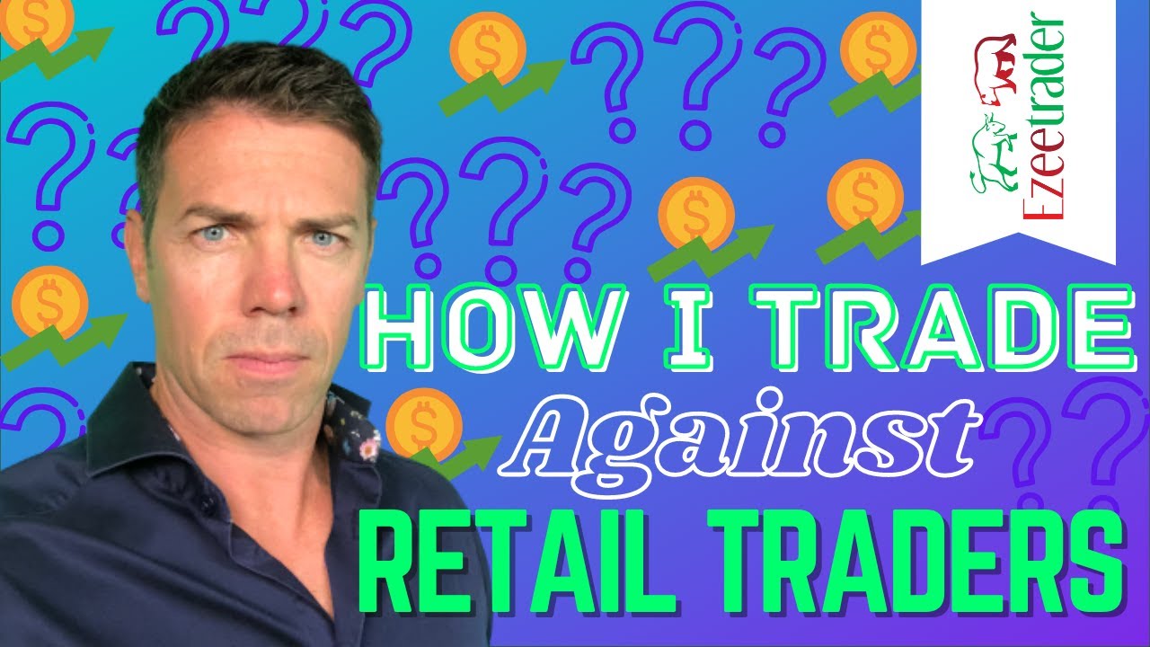 How I trade against retail traders....