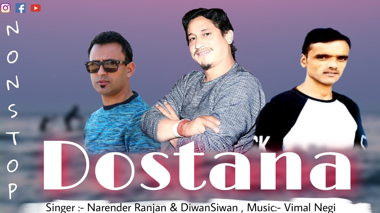 Pahari Nonstop song | DOSTANA | Narender Ranjan & Diwan Siwan | Music Vimal Negi ...